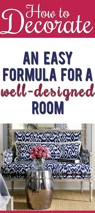 Finally!! An actual formula you can follow to create a well-designed room! Easy steps anyone can do!