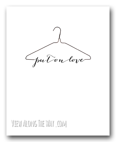 Free printable - put on love! Perfect in a closet, bathroom or girls room!