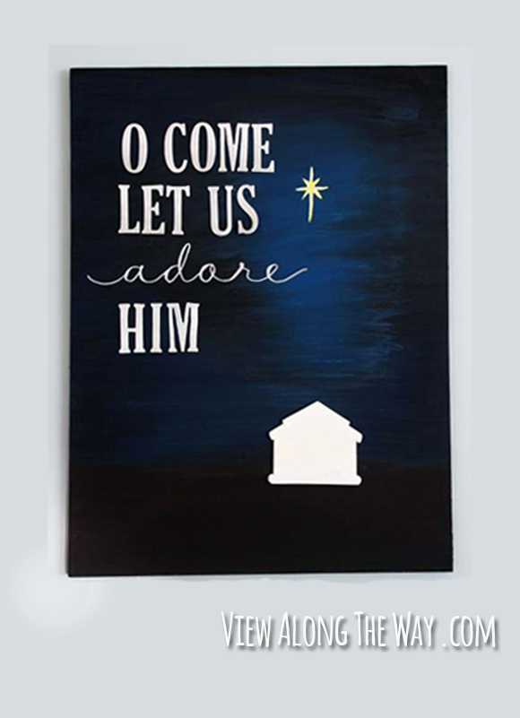 "O Come Let us Adore Him" Christmas canvas art - DIY!