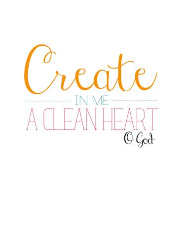 Free Bible Verse Printable: Create in me a clean heart, O God
