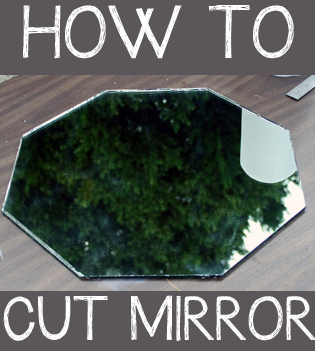 How to cut mirror or glass: quick and easy tutorial
