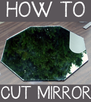 How to cut mirror or glass: quick and easy tutorial How to cut mirror or glass: quick and easy tutorial