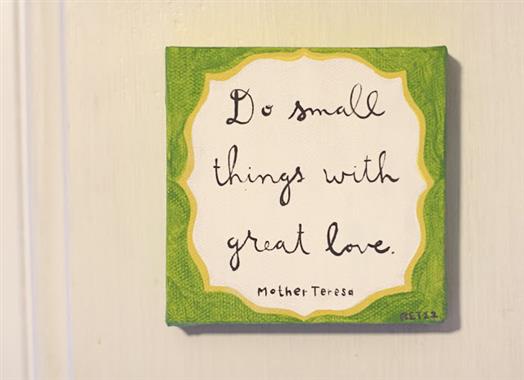 Do small things with great love