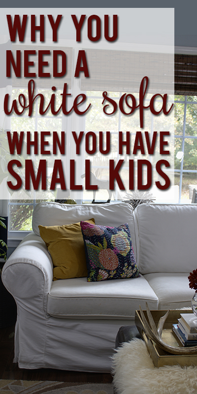 Awesome tips on why a white sofa is the best choice for families with young kids, and how to stay sane about furniture stains!